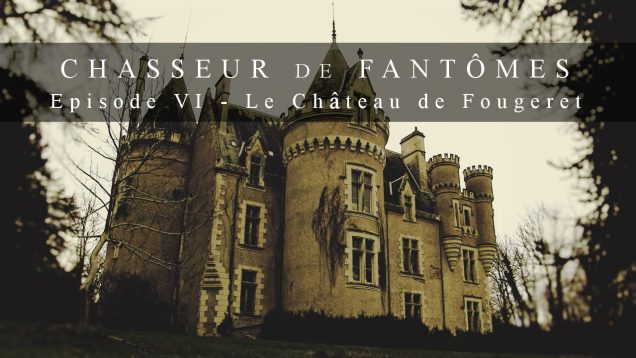 Chasseur de Fantômes #06 : Fougeret