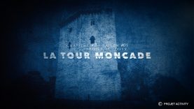 La Tour Moncade, Chapitre #3 – Saison #01- Projet Activity – Chasseur de fantômes