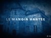 Le Manoir Hantée, Chapitre #2 – Ep#1 – Saison #01- Projet Activity – Chasseur de fantômes