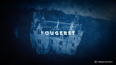 Fougeret, Chapitre #2 – Saison #02 – Esprit es-tu là ? – Projet Activity – Chasseur de fantômes