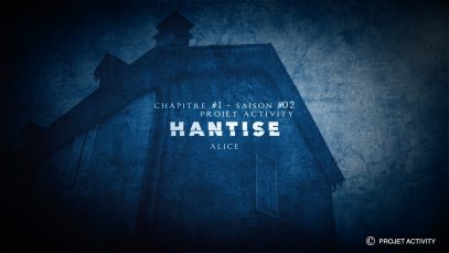 Hantise, Chapitre #1 – Saison #02- Projet Activity – Chasseur de fantômes