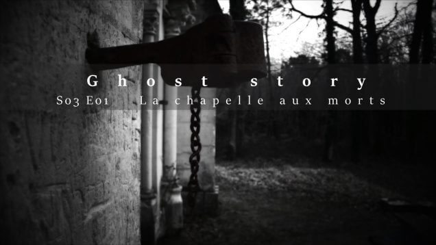 La chapelle aux morts: S03E01 ( chasseur de fantômes )