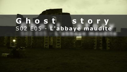 L’abbaye maudite: S02E05 (chasseur de fantômes)