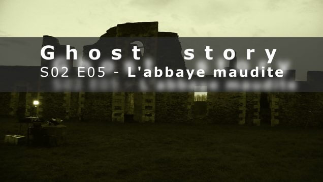 L’abbaye maudite: S02E05 (chasseur de fantômes)