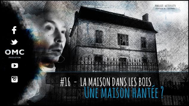 LA MAISON DANS LES BOIS – PROJET ACTIVITY – PARANORMAL [UNE MAISON HANTÉE ?]