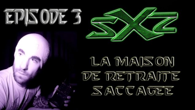 (SXZ) Spirit XperienZ – EP3 – La maison de retraite saccagée
